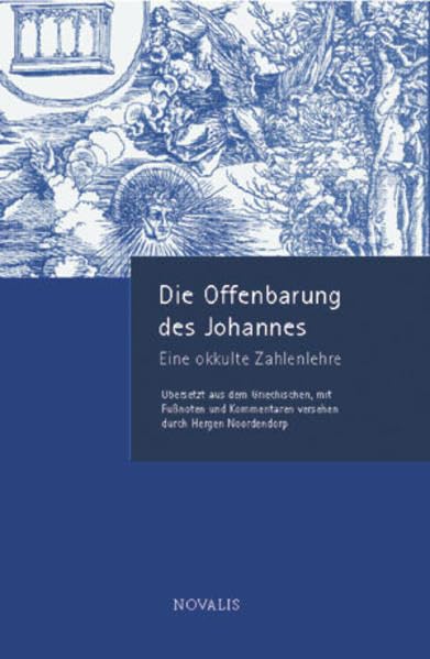 Die Offenbarung des Johannes - eine okkulte Zahlenlehre (Edition Sophien-Akademie) Reference Books