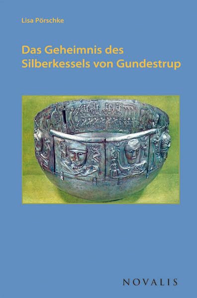 Das Geheimnis des Silberkessels von Gundestrup: Eine Spurensuche, die auf der Insel Laesö begann (Reihe Geisteswissenschaft) Film, Art & Culture