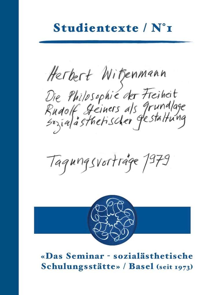 Die Philosophie der Freiheit Rudolf Steiners als Grundlage sozialästhetischer Gestaltung: Tagungsberichte 1979 Philosophy
