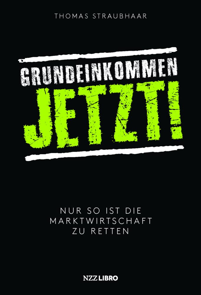 Grundeinkommen jetzt!: Nur so ist die Marktwirtschaft zu retten Business, Finance & Career