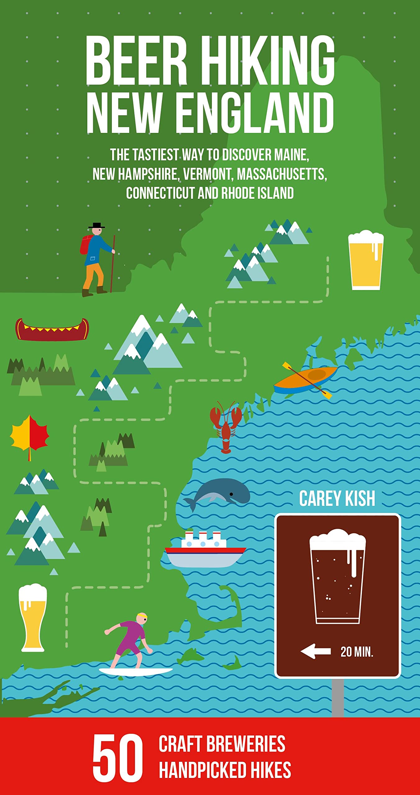 Beer Hiking New England: The Tastiest Way to Discover Maine, New Hampshire, Vermont, Massachusetts, Connecticut and Rhode Island Leisure, Home & Garden