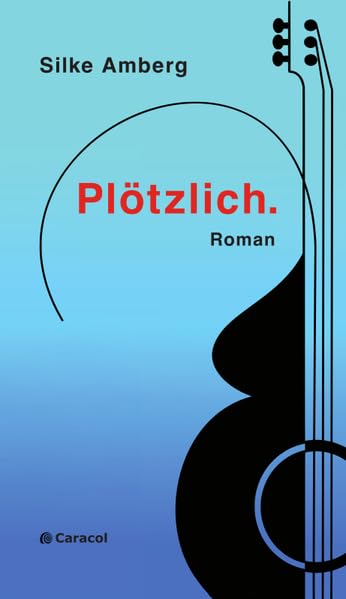Plötzlich.: Roman (Caracol Prosa) Contemporary literature