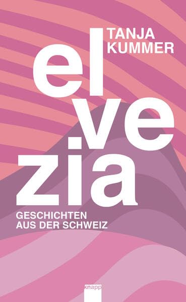 Elvezia: Geschichten aus der Schweiz Contemporary literature