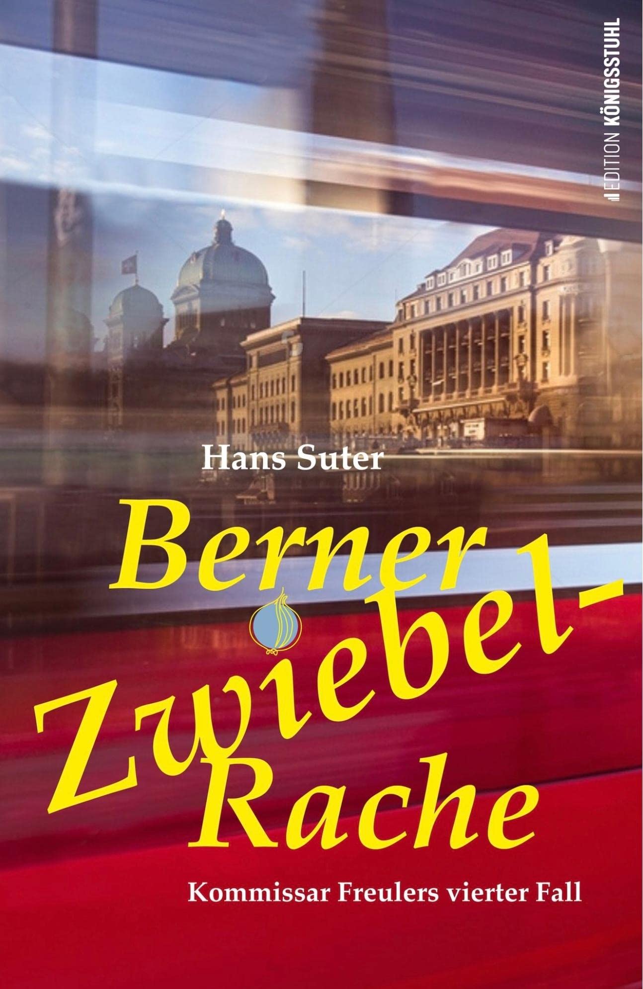 Berner Zwiebel-Rache: Kommissar Freulers vierter Fall Contemporary literature