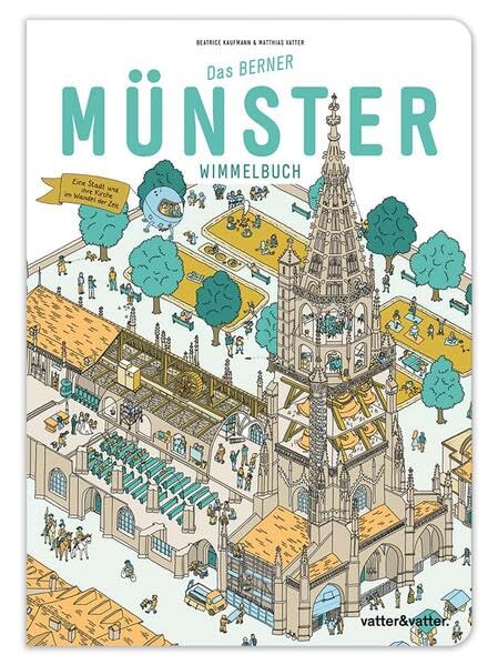 Das Berner Münster Wimmelbuch: Eine Stadt & ihre Kirche im Wandel der Zeit Film, Art & Culture