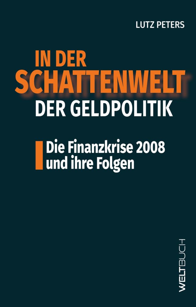 In der Schattenwelt der Geldpolitik: Die Finanzkrise 2008 und ihre Folgen Business, Finance & Career