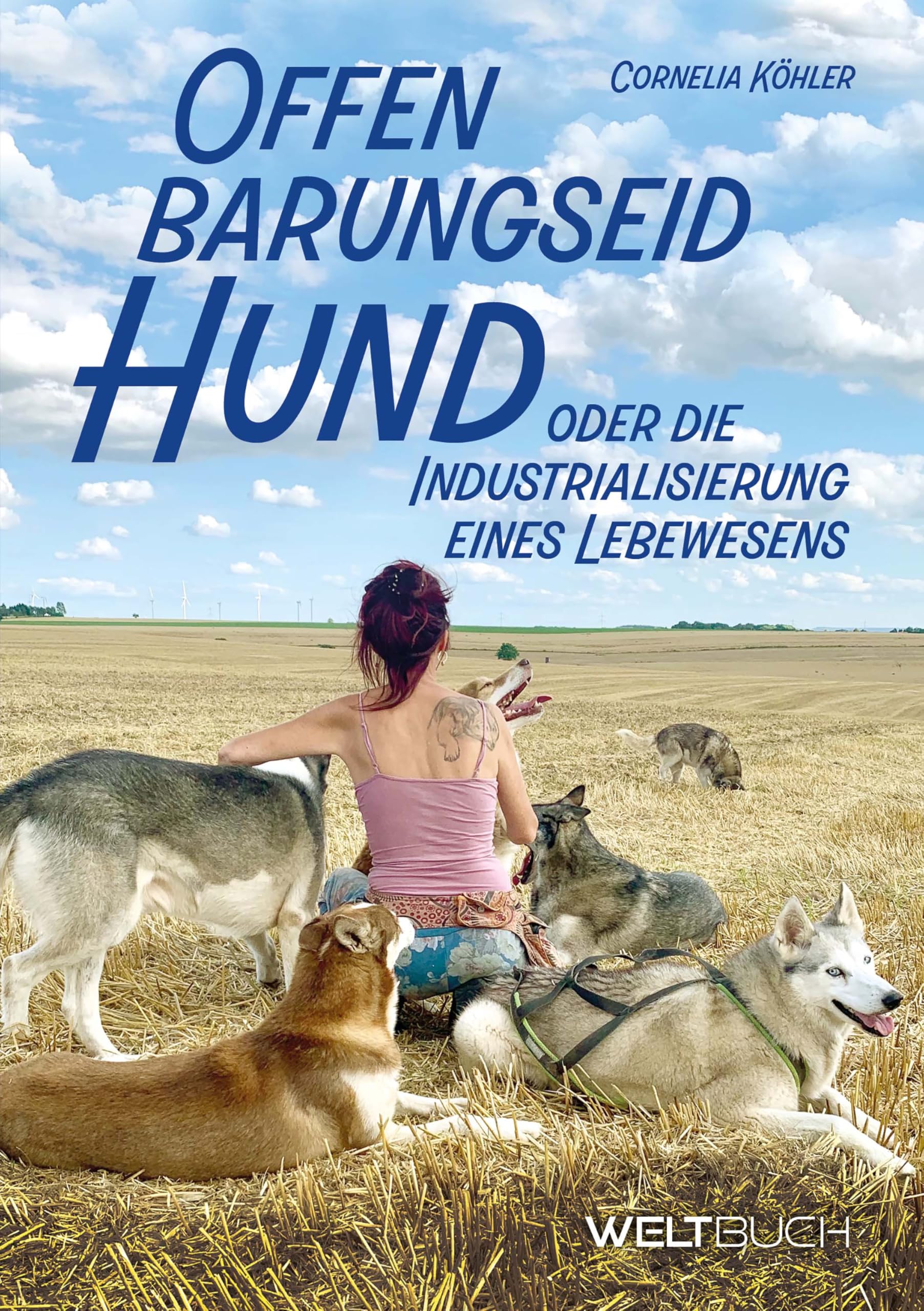 Offenbarungseid Hund: oder die Industrialisierung eines Lebewesens Health, Nutrition & Fitness