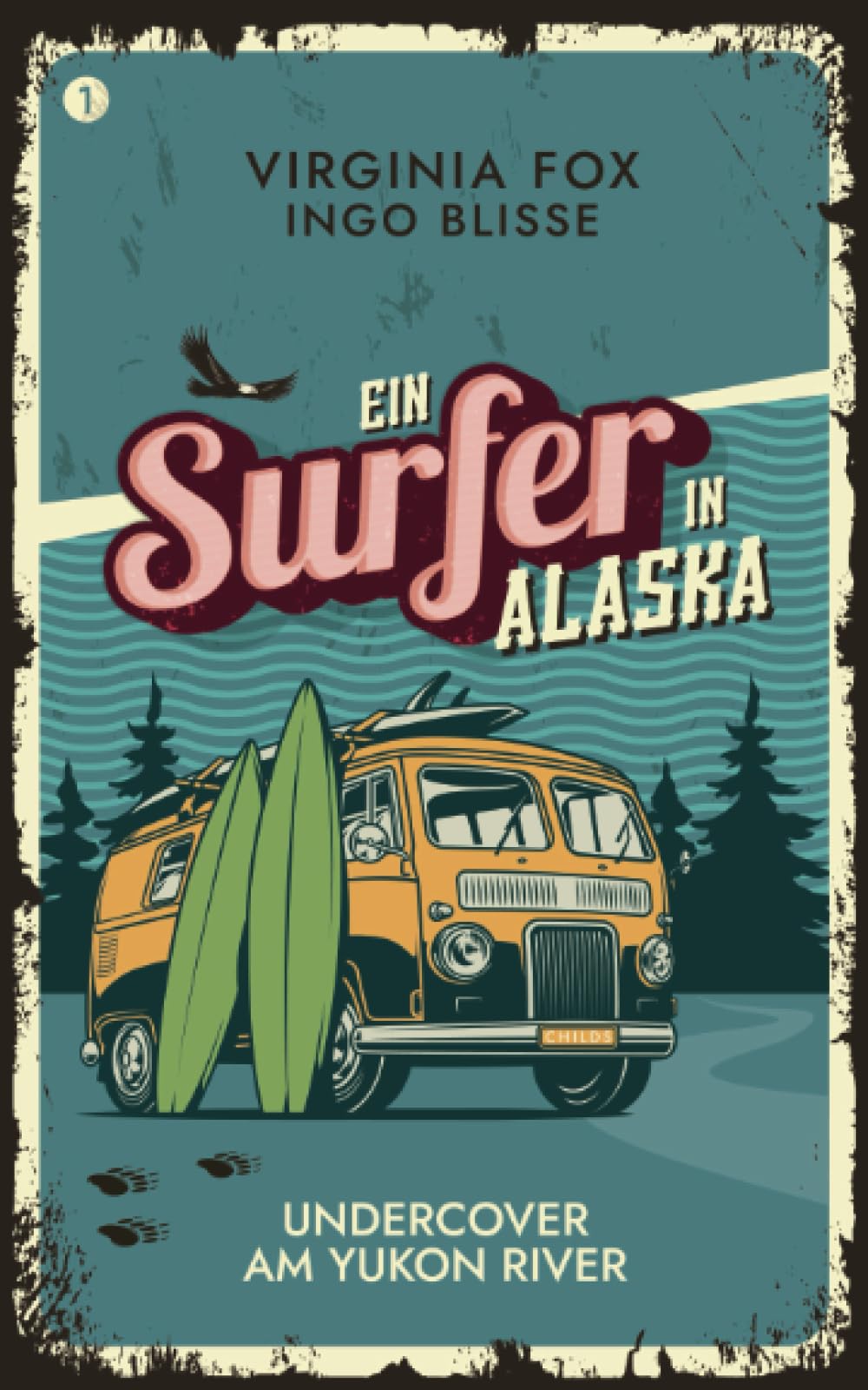 Undercover am Yukon River: Ein Surfer in Alaska: Ein Connor-Childs-Krimi (Ein Surfer in Alaska: Die Connor-Childs-Krimis, Band 1) Detective & CSI