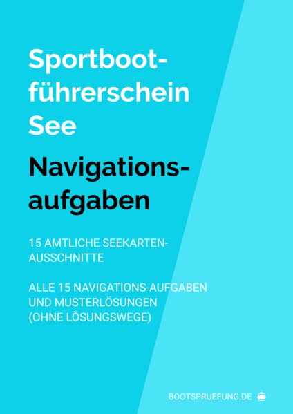 Sportbootführerschein-See: Navigationsaufgaben: 15 amtliche Seekartenausschnitte Leisure & Fun
