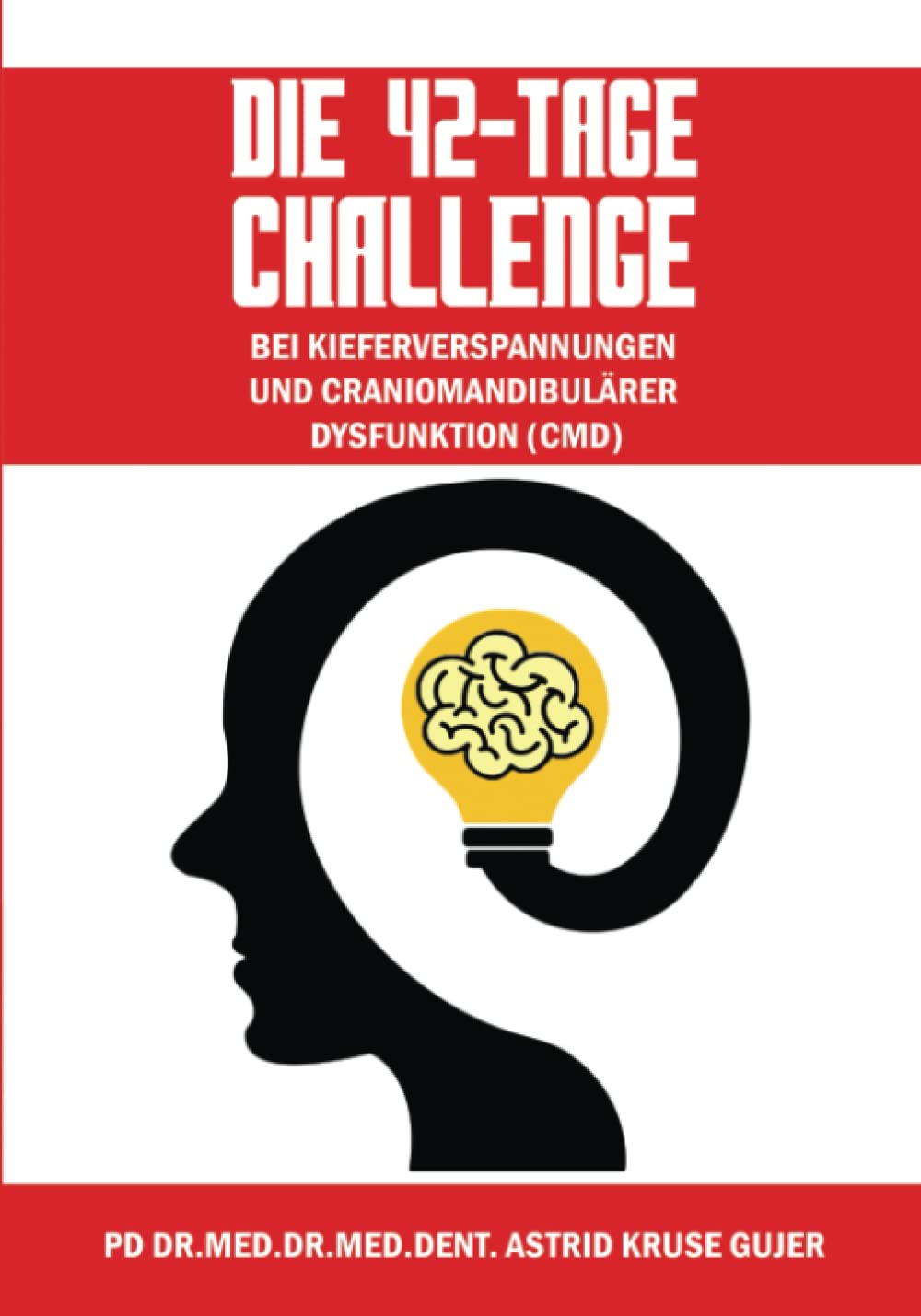 Die 42-Tage-Challenge: Bei Kieferverspannungen und craniomandibulärer Dysfunktion (CMD) book
