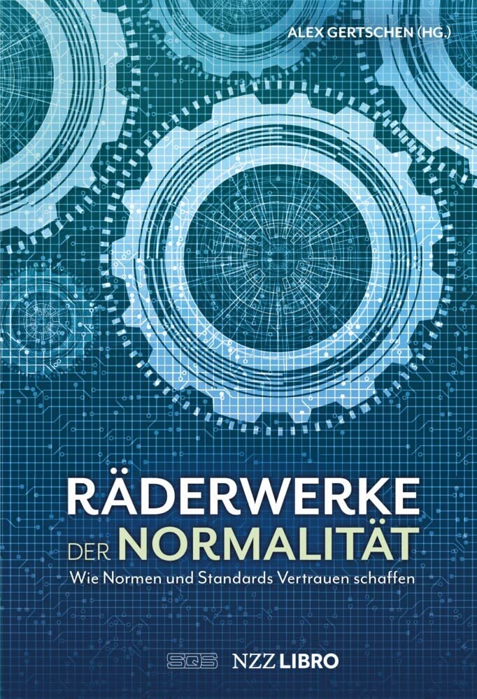 Räderwerke der Normalität: Wie Normen und Standards Vertrauen schaffen Business, Finance & Career