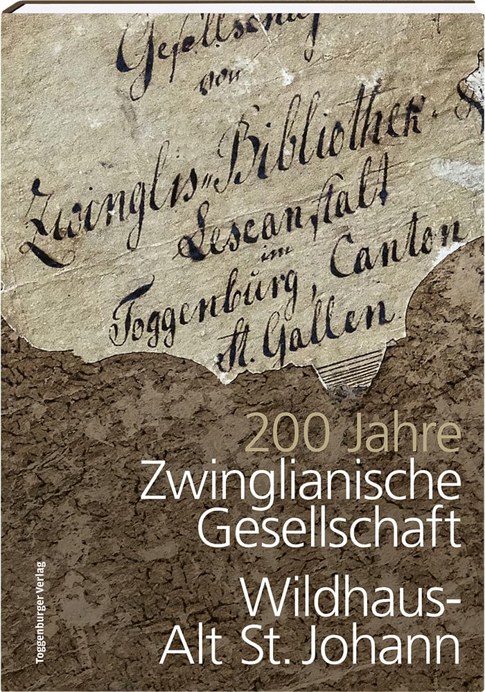200 Jahre Zwinglianische Gesellschaft Wildhaus-Alt St. Johann Politics & History