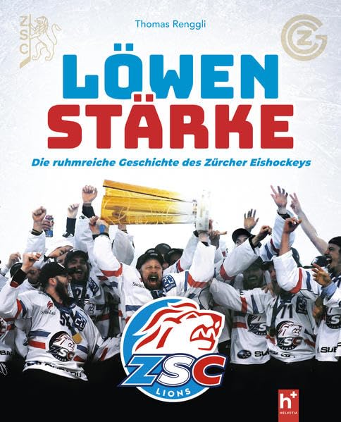 Löwenstärke: Die ruhmreiche Geschichte des Zürcher Eishockeys Memories