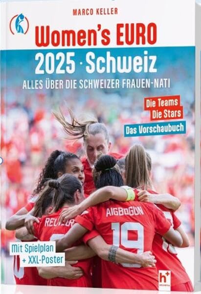Fussball EURO 2025 Schweiz: Alles über die Schweizer Frauen-Nati - die Teams, die Stars, das Vorschaubuch Leisure & Fun
