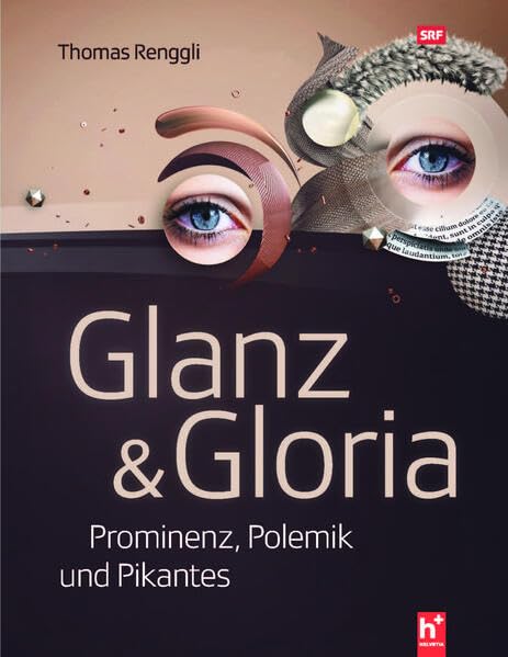 Glanz & Gloria: Prominenz, Polemik und Pikantes - 20 Jahre G&G, Vorwort von Paola Felix, mit zahlreichen Video-Links via QR-Code Film, Art & Culture