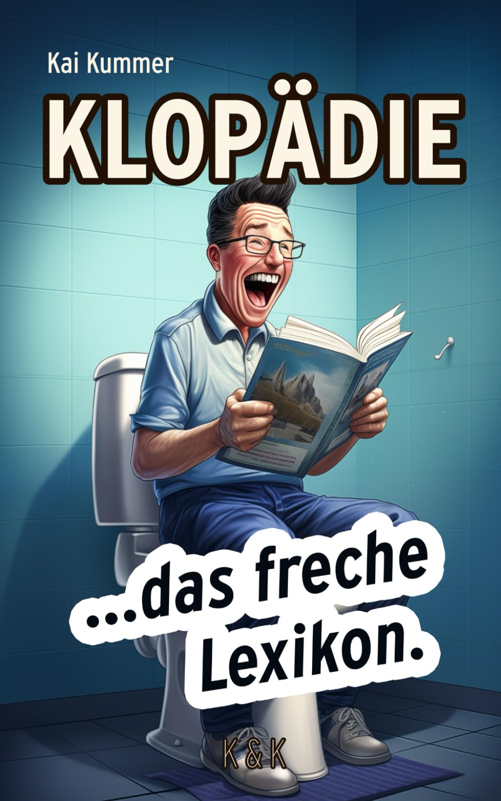 Klopädie: Die nackte Wahrheit für Stille Örtchen: Das perfekte Geschenk für alle Kollegen, Feinde und Freunde book