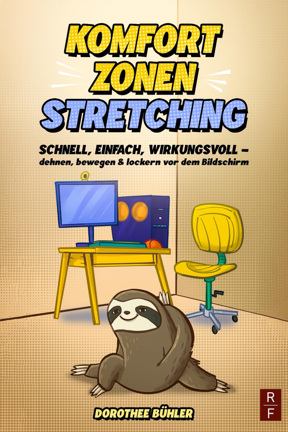 Komfortzonenstretching: schnell, einfach, wirkungsvoll – dehnen, bewegen & lockern vor dem Bildschirm Medicine