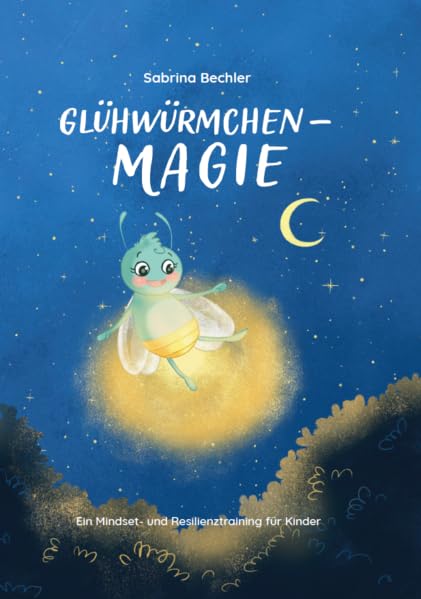 Glühwürmchen-Magie: Ein Mindset- und Resilienztraining für Kinder Children's books
