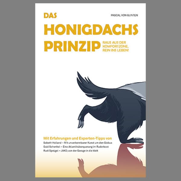 Das Honigdachsprinzip: Raus aus der Komfortzone, rein ins Leben! Lifestyle