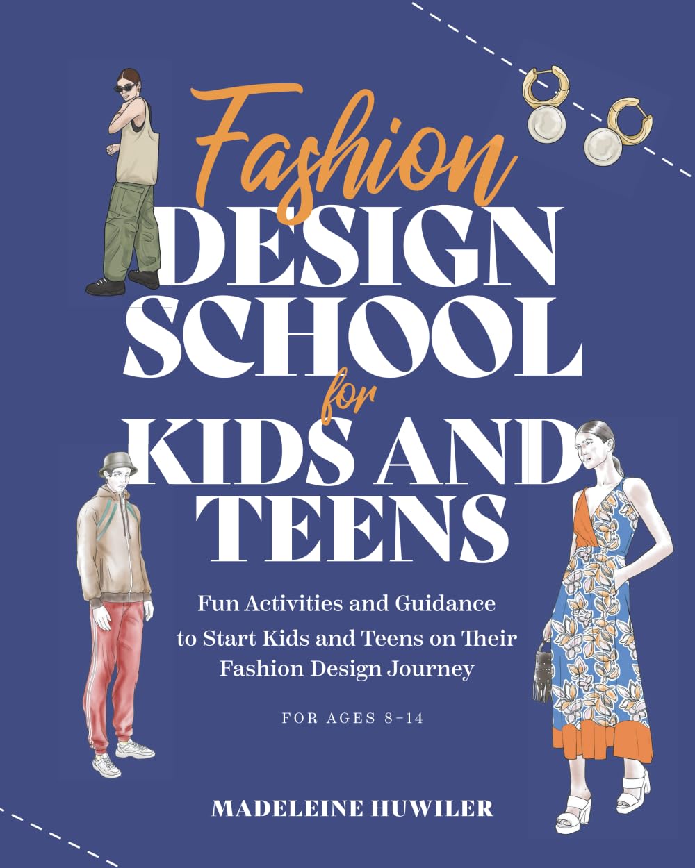 Fashion design school for kids and teens: The ultimate guide for young fashion lovers! (School for kids and teens series) Non-fiction