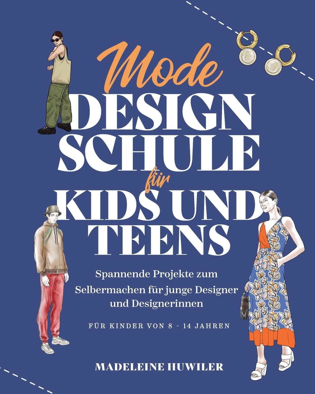 Mode Design Schule für kids und teens: Spannende Projekte zum Selbermachen für junge Designer und Designerinnen (Die Kids & Teens Schule) Film, Art & Culture