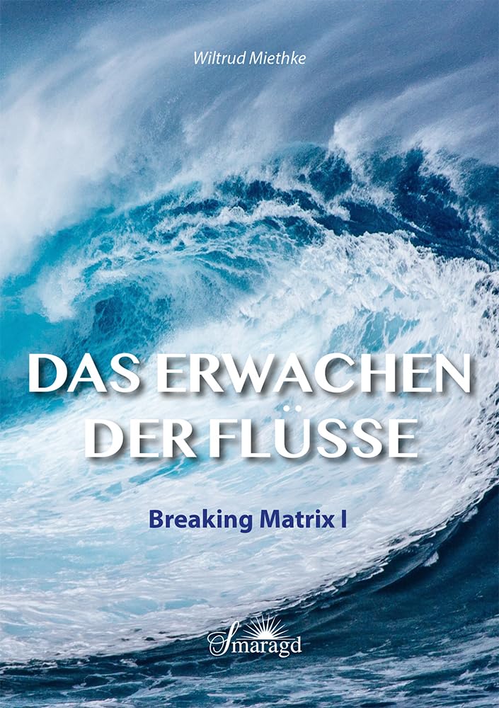 Das Erwachen der Flüsse: Breaking Matrix I Religion & Esotericism