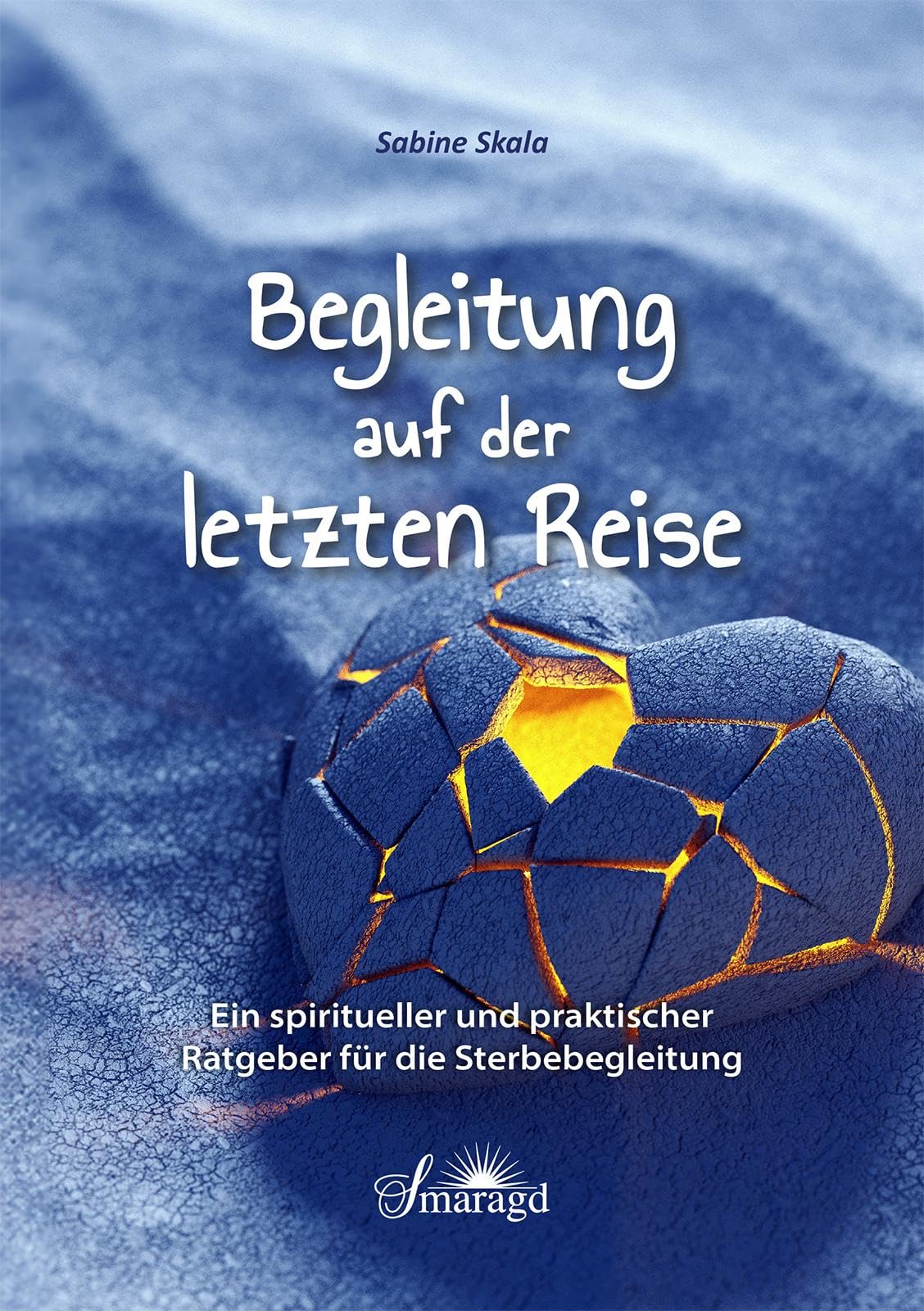 Begleitung auf der letzten Reise: Ein spiritueller und praktischer Ratgeber für die Sterbebegleitung Psychology