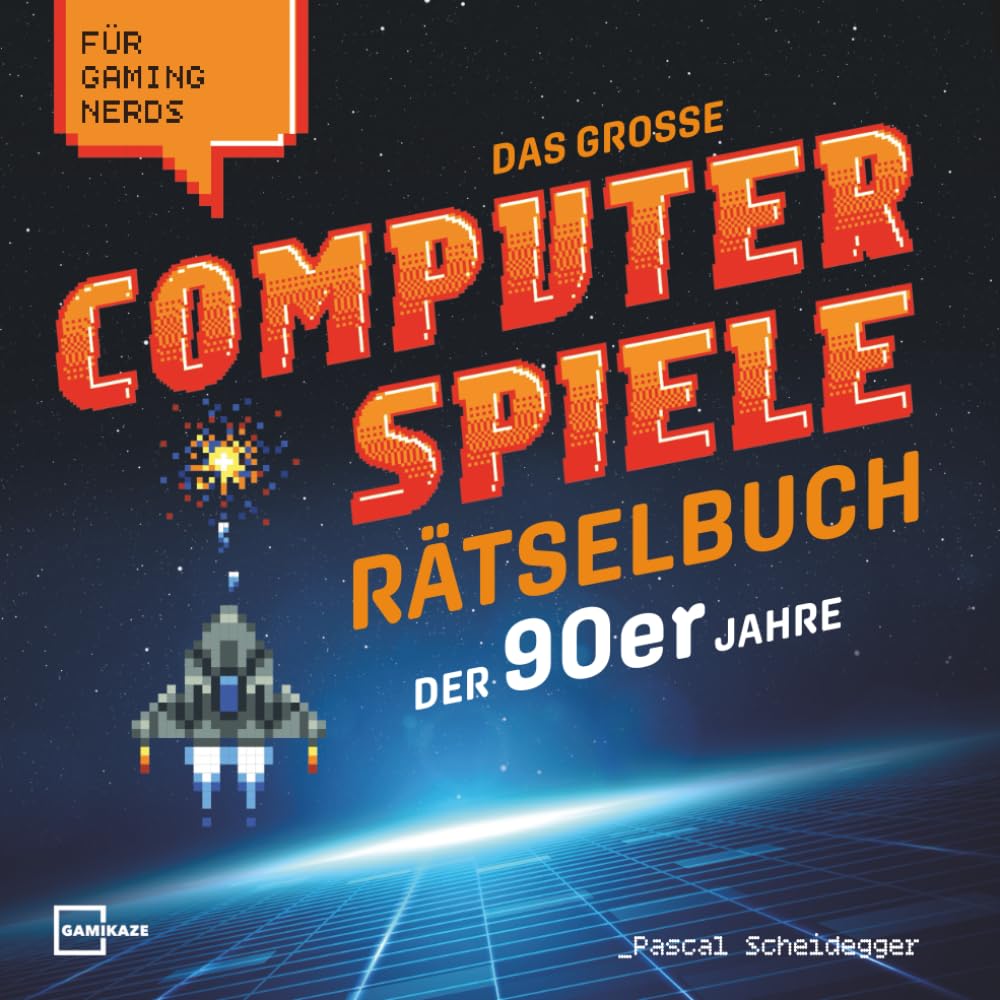 Das große Computerspiele Rätselbuch der 90er Jahre für Gaming Nerds: 50 Spiele, 450 Rätsel, von Gamer für Gamer Computer Science