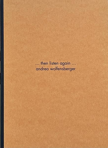 THEN LISTEN AGAIN: Andrea Wolfensberger Film, Art & Culture
