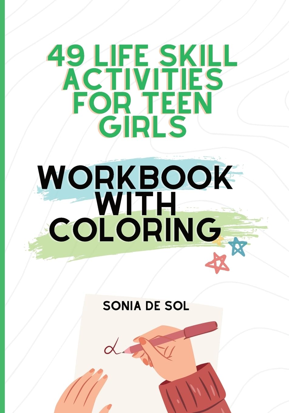 49 Life skill activities for teen girls: Workbook with Coloring: Sonia de Sol book