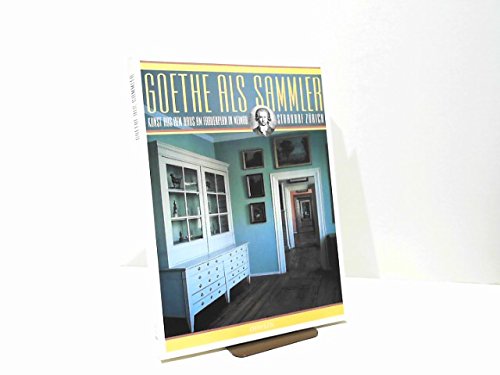 Goethe als Sammler. Kunst aus dem Haus am Frauenplan in Weimar Books