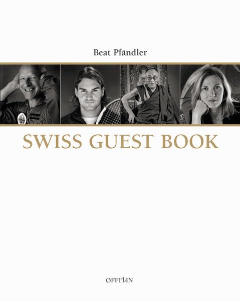 Swiss Guest Book: Portraits inspirierender Persönlichkeiten Photography