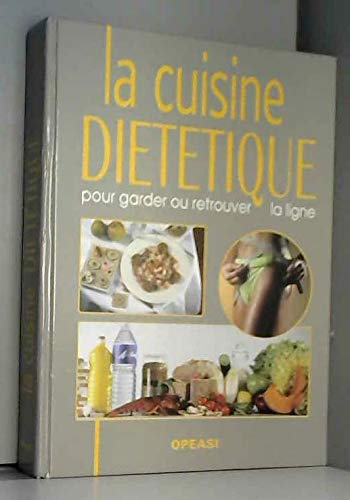 La cuisine diététique : Pour garder ou retrouver la ligne book