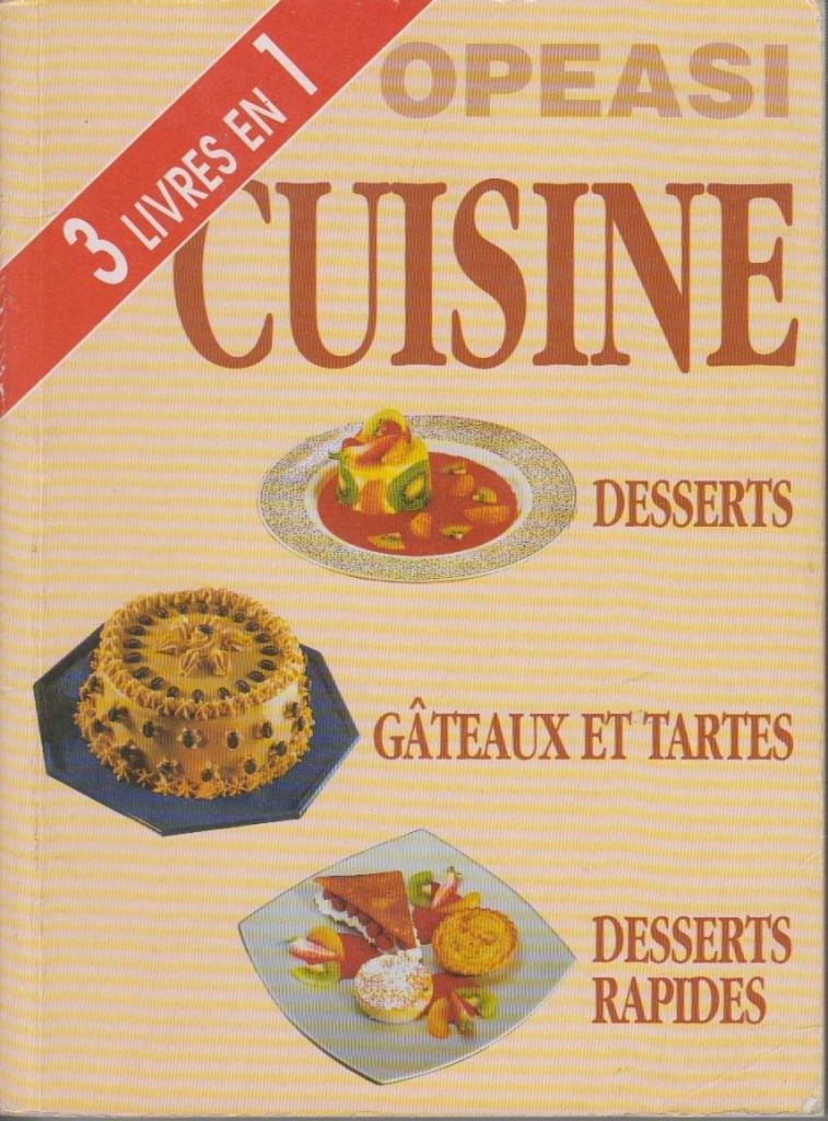 Desserts, gâteaux et tartes, desserts rapides (OPEASI cuisine) book