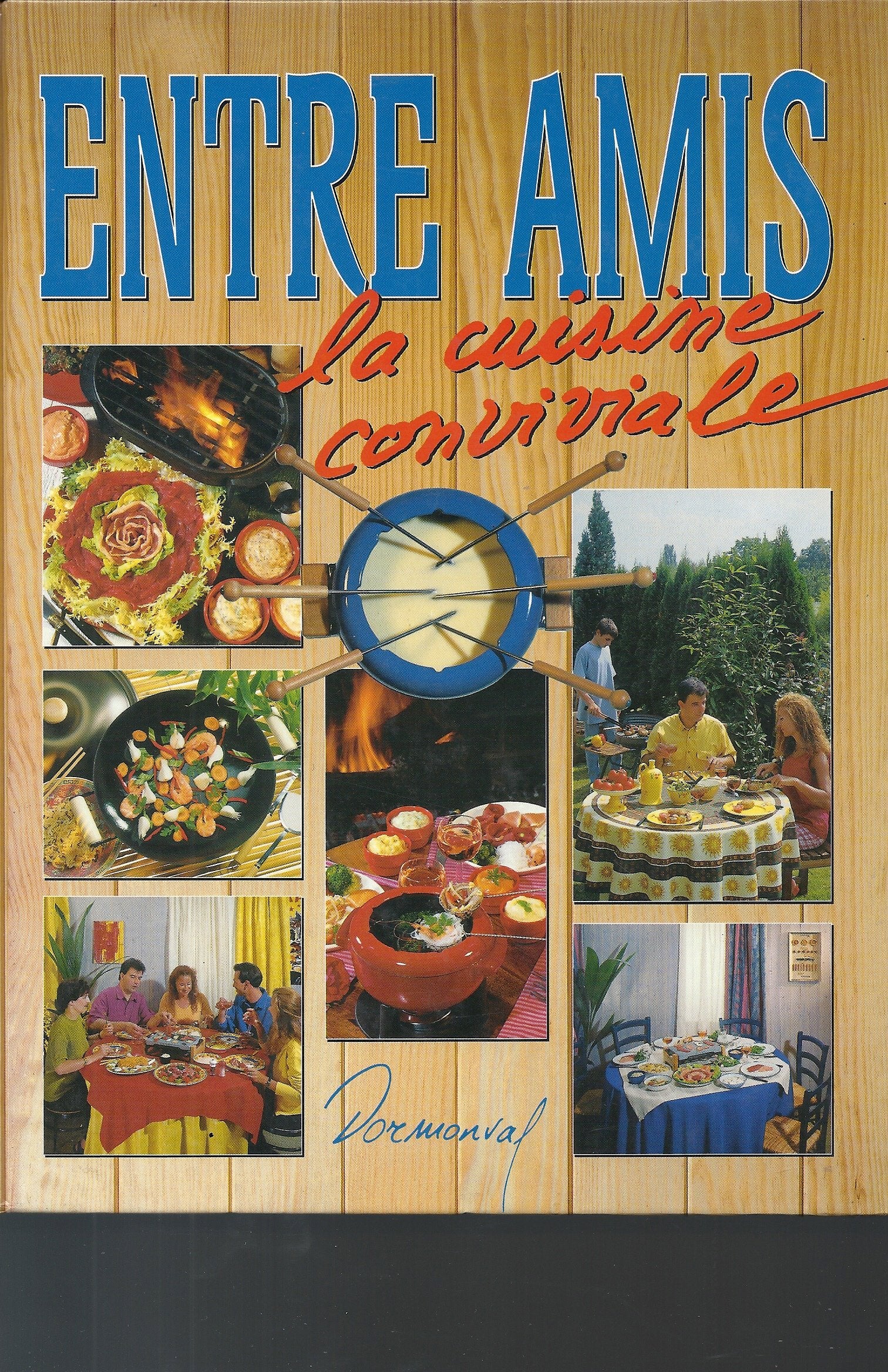 Entre amis, la cuisine conviviale book