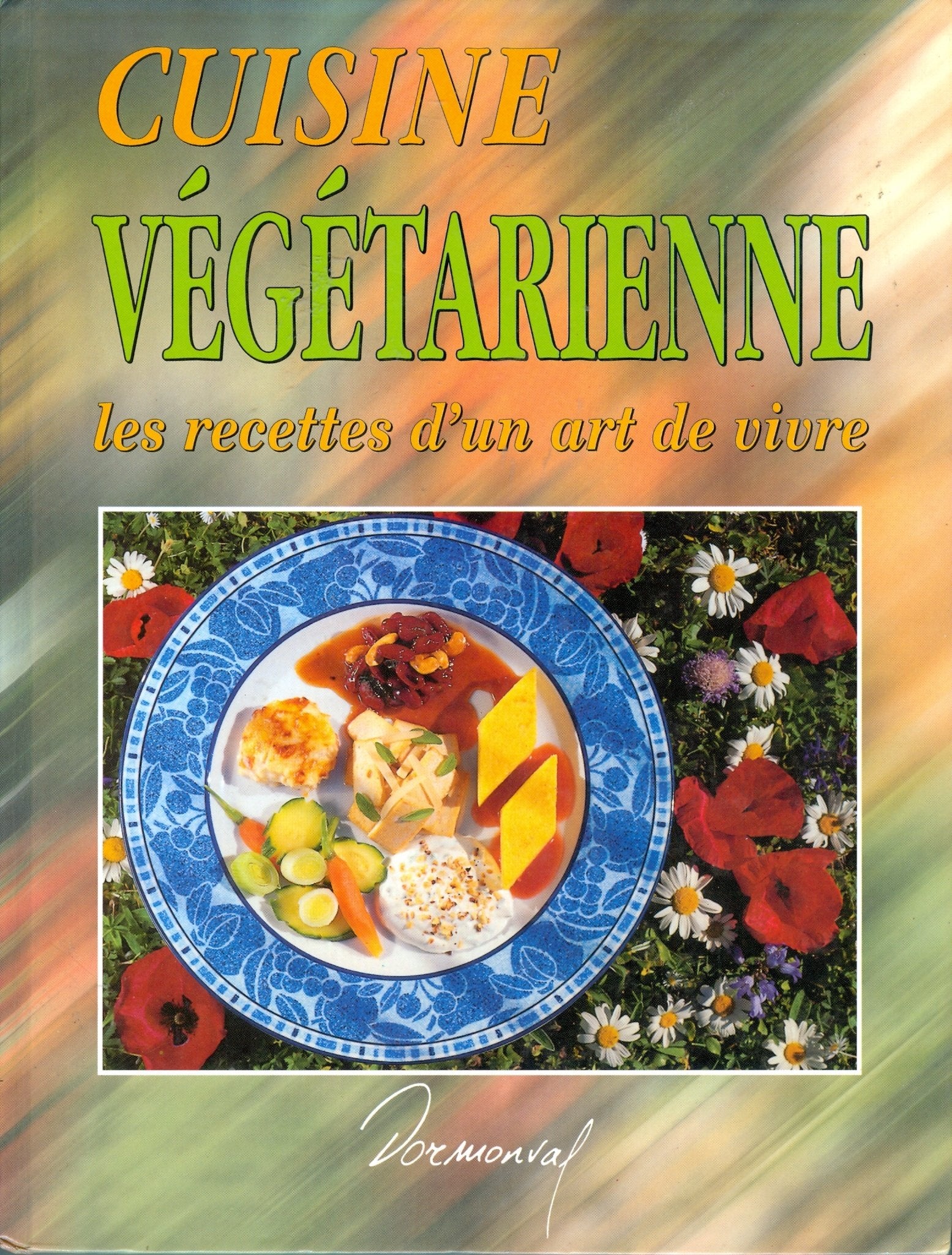 Cuisine végétarienne: Les recettes d'un art de vivre book