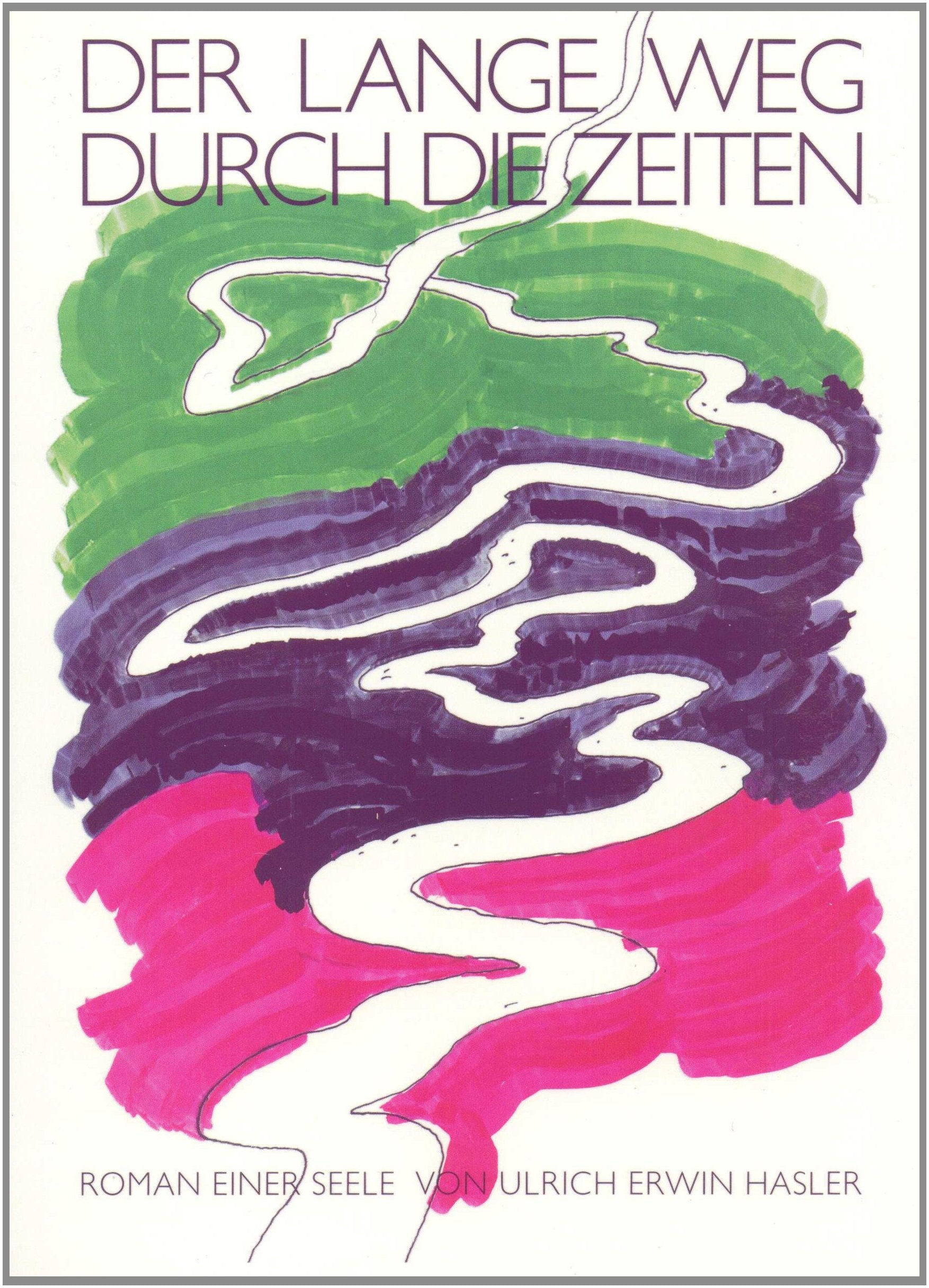 Der lange Weg durch die Zeiten: Roman einer Seele (Livre en allemand) book