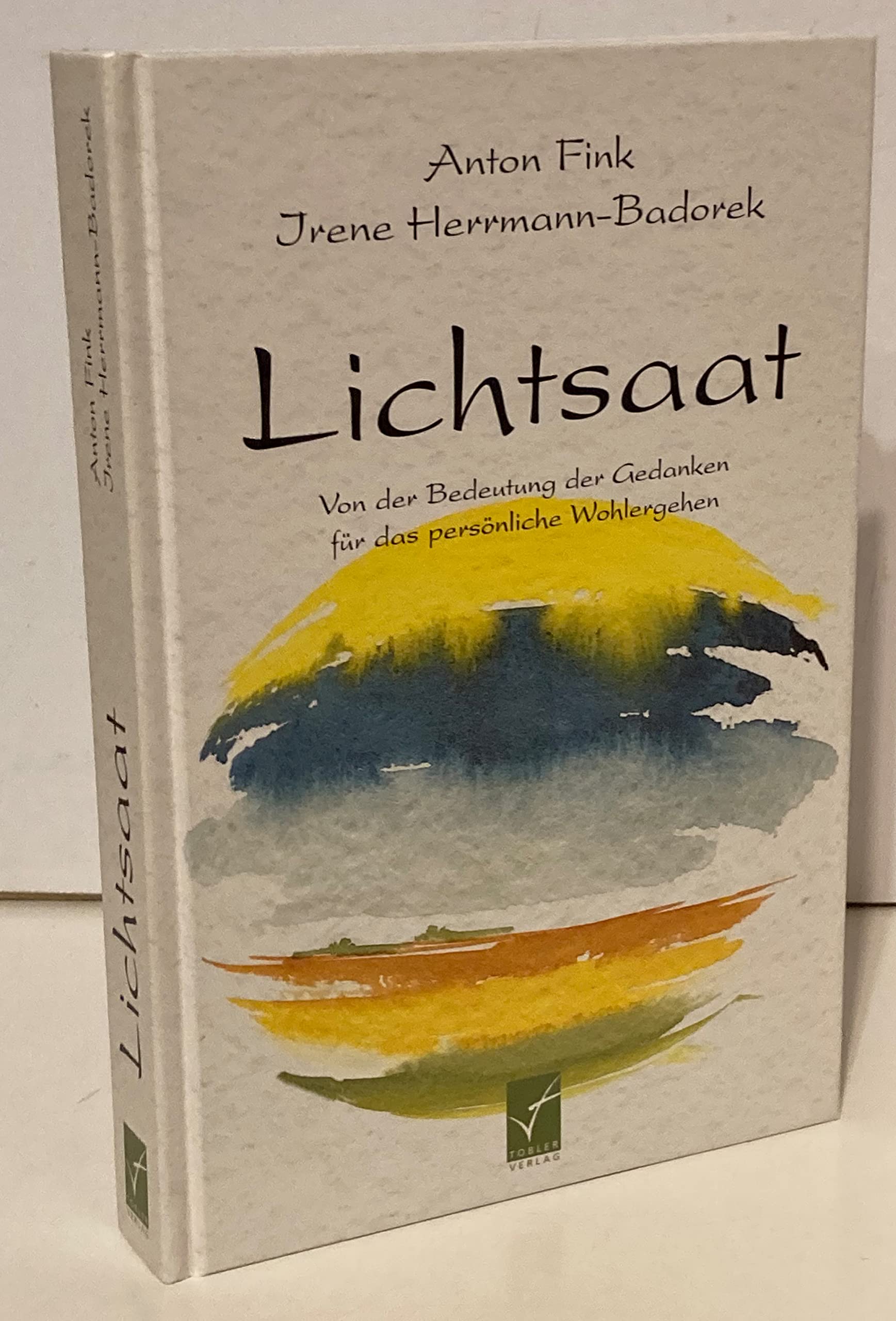 Die Lichtsaat. Von der Bedeutung der Gedanken für das persönliche Wohlergehen Religion & Esotericism