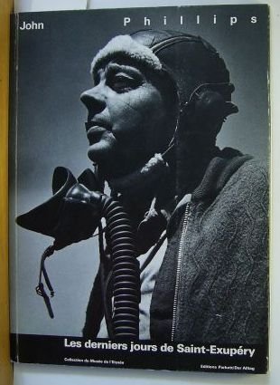Les derniers jours de Saint-Exupery: Collection du Musee de l'Elysee, Lausanne book