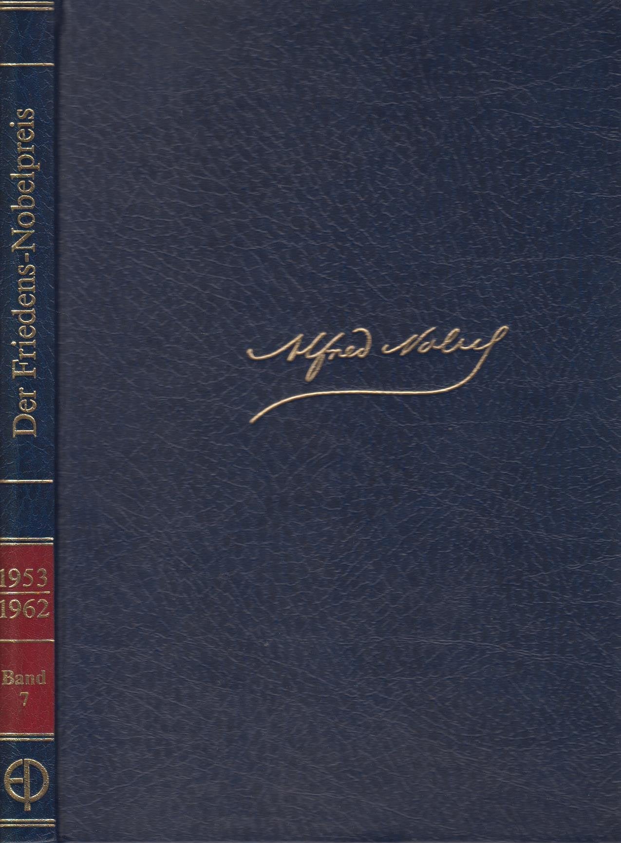 Der Friedens-Nobelpreis von 1953 bis 1962: Geroge C. Marshall, Amt des UNO-Hochkommissars für Flüchtlinge, Lester B. Pearson, Pater Georges Pire, Philip Noel-Baker, Albert John Lutuli, Dag Hammarskjöld, Linus C. Pauling Books