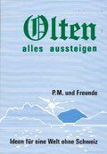 Olten - alles aussteigen: Ideen zur Abschaffung der Schweiz Books