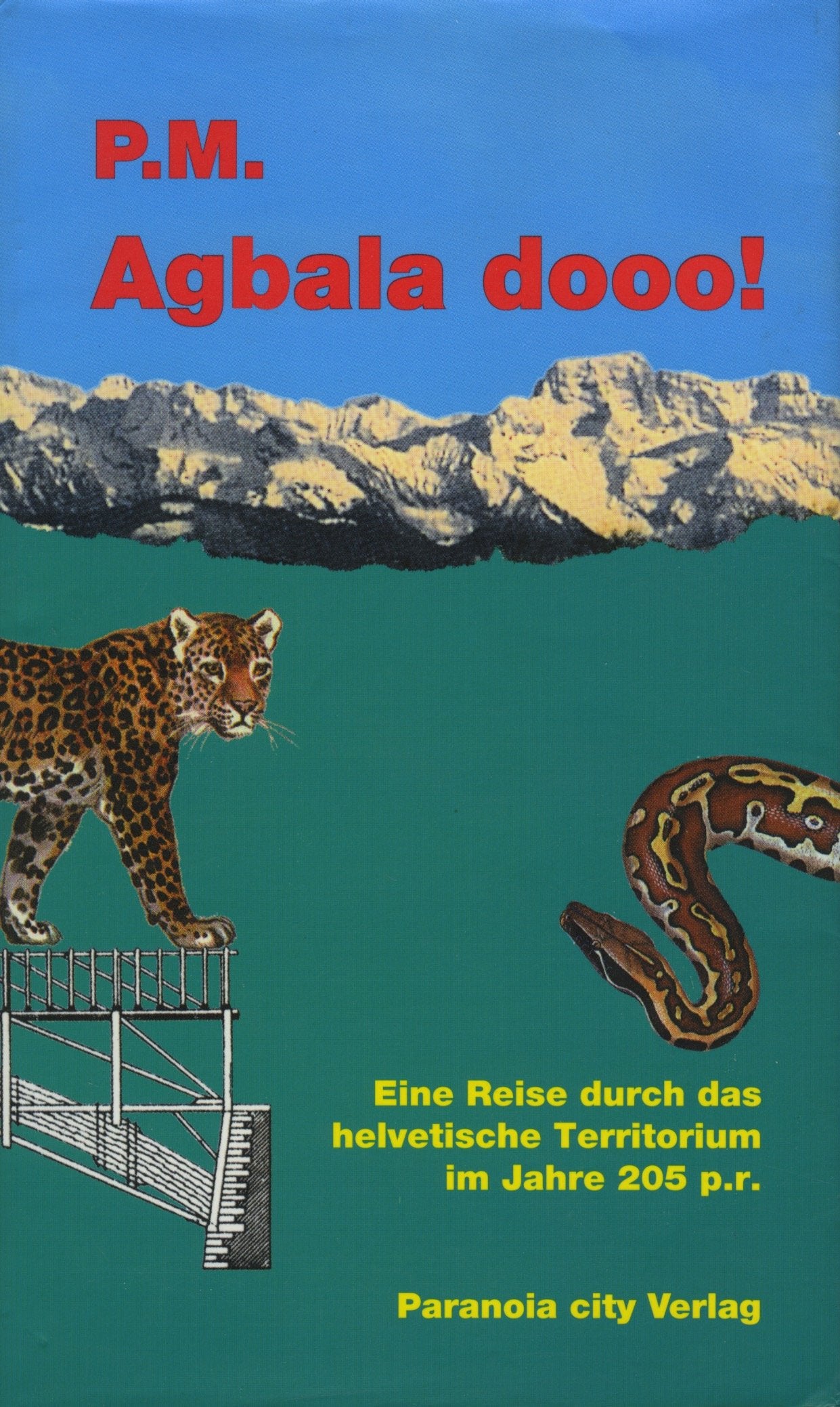Agbala dooo!: Eine Reise durch das helvetische Territorium im Jahre 205 p.r. Books