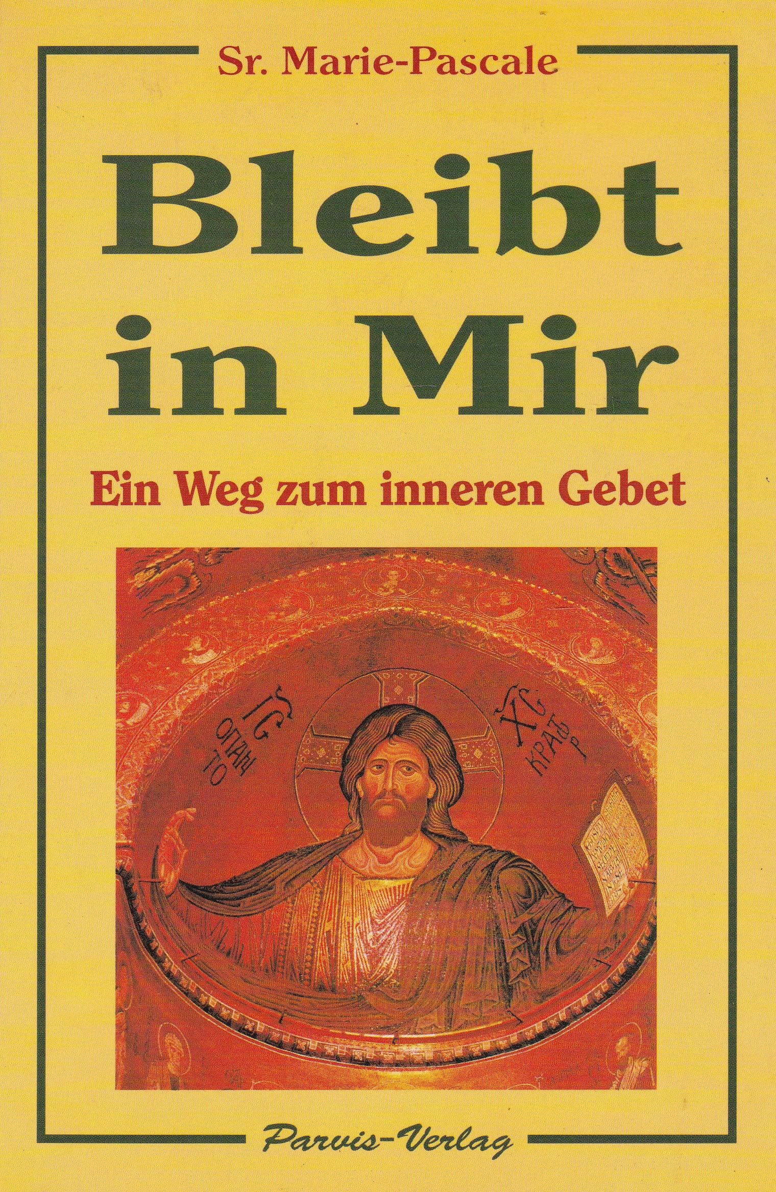 Bleibt in mir - Ein Weg zum inneren Gebet - Taschenbuch Books