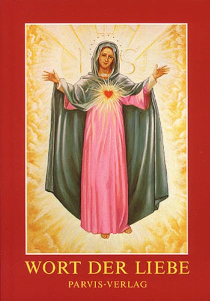 Wort der Liebe: Offenbarungen von Jesus und Maria Religion & Esotericism