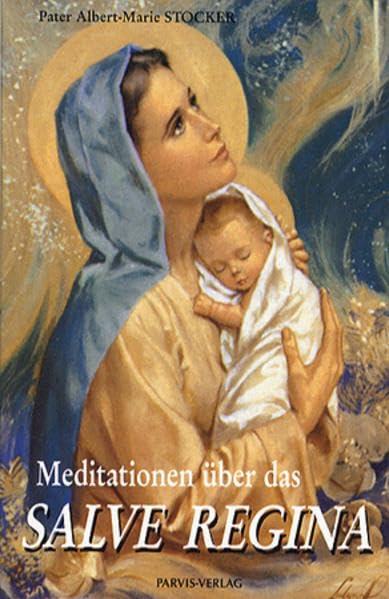 Meditationen über das Salve Regina: Eine besondere Andacht für jede Woche des Jahres Religion & Esotericism