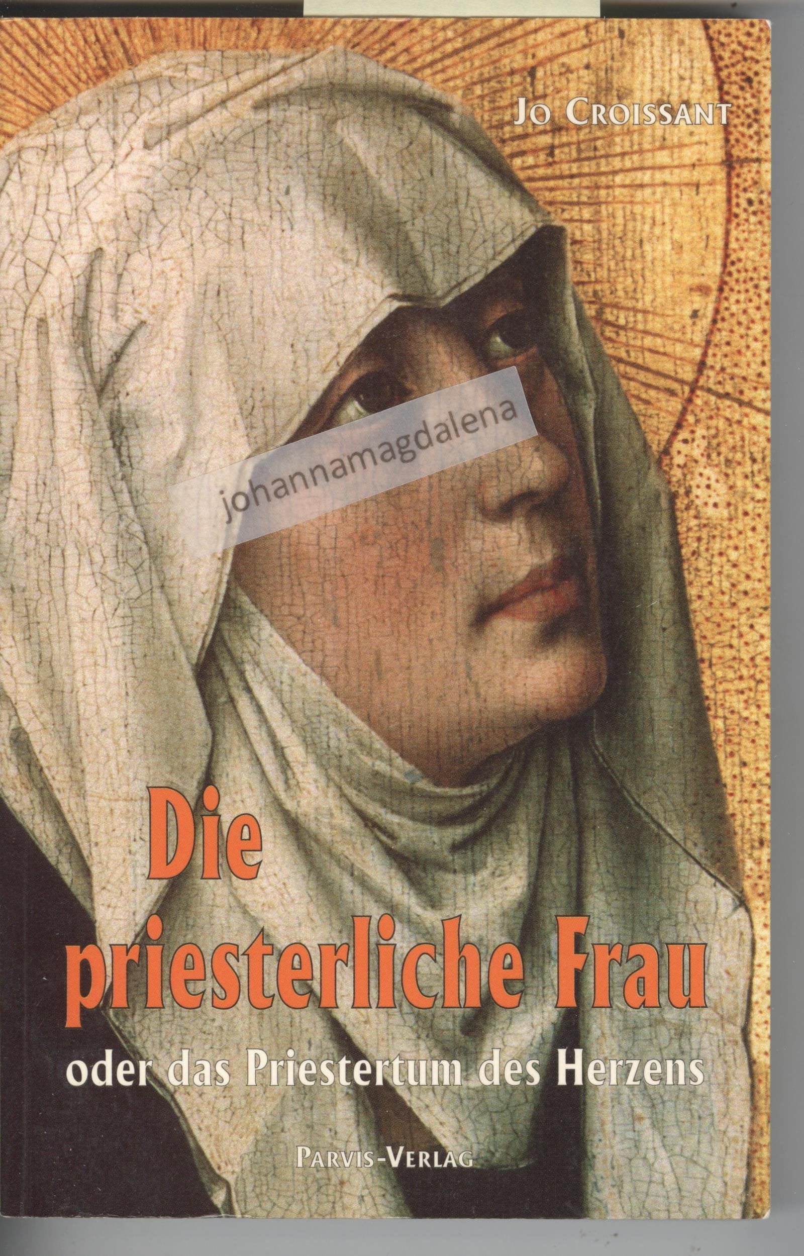Die priesterliche Frau oder das Priestertum des Herzens Religion & Esotericism