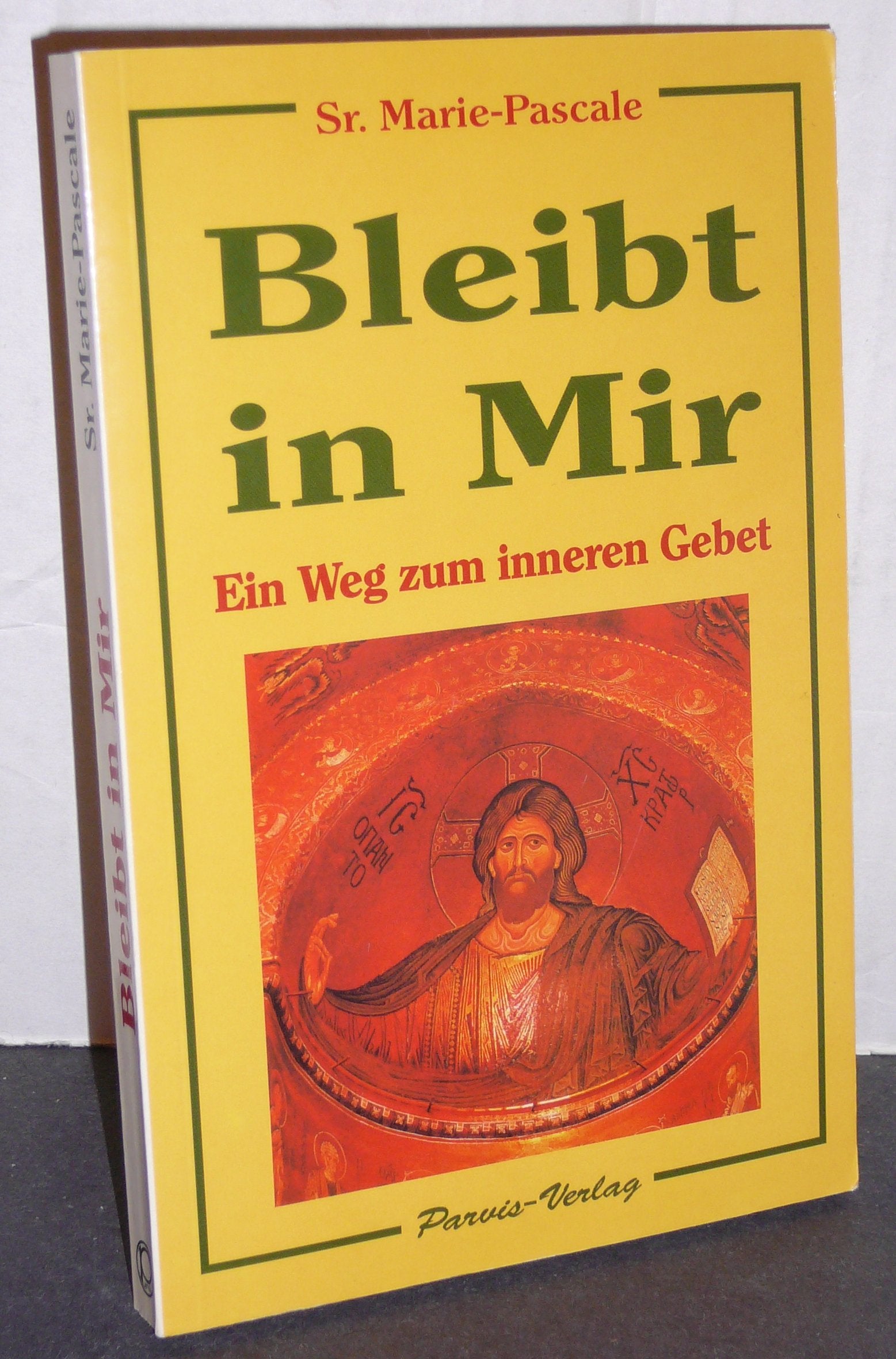 Bleibt in Mir: Ein Weg zum inneren Gebet Religion & Esotericism