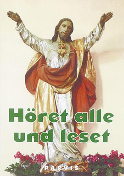 Höret alle und leset: Botschaft des Herzens Jesu an die Welt Religion & Esotericism