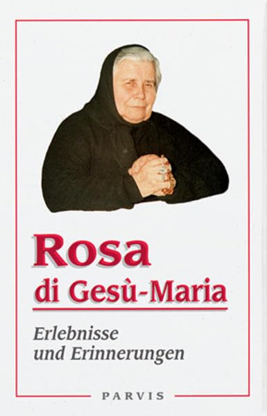Rosa di Gesù-Maria: Erlebnisse und Erinnerungen (San Damiano) Religion & Esotericism