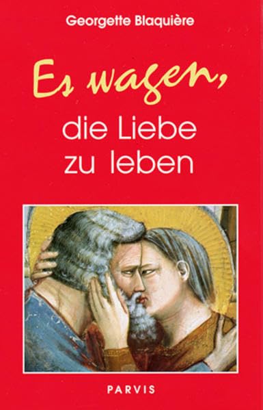 Es wagen, die Liebe zu leben Religion & Esotericism